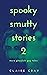 Spooky Smutty Stories 2: Mo...