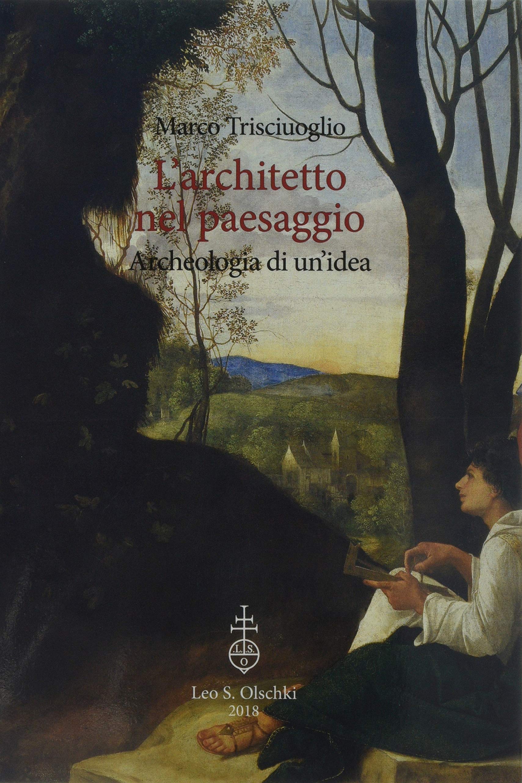 L'architetto nel paesaggio. Archeologia di un'idea (Paperback)