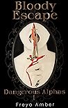 Bloody Escape by Freya Amber