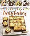 Traybakes: 40 Brilliant One-Tin Bakes For Enjoying, Giving And Selling Traybakes: 40 Brilliant One-Tin Bakes For Enjoying, Giving And Selling