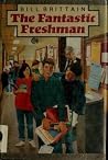 The Fantastic Freshman The Fantastic Freshman