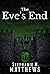 The Eve's End by Stephanie M. Matthews