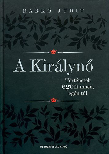 A Királynő - Történetek egón innen, egón túl (Hardcover)
