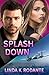 Splashdown (Dangerous #3)