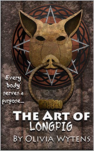 The Art of LongPig (Kindle Edition)