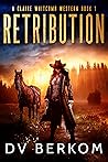 Retribution by D.V. Berkom