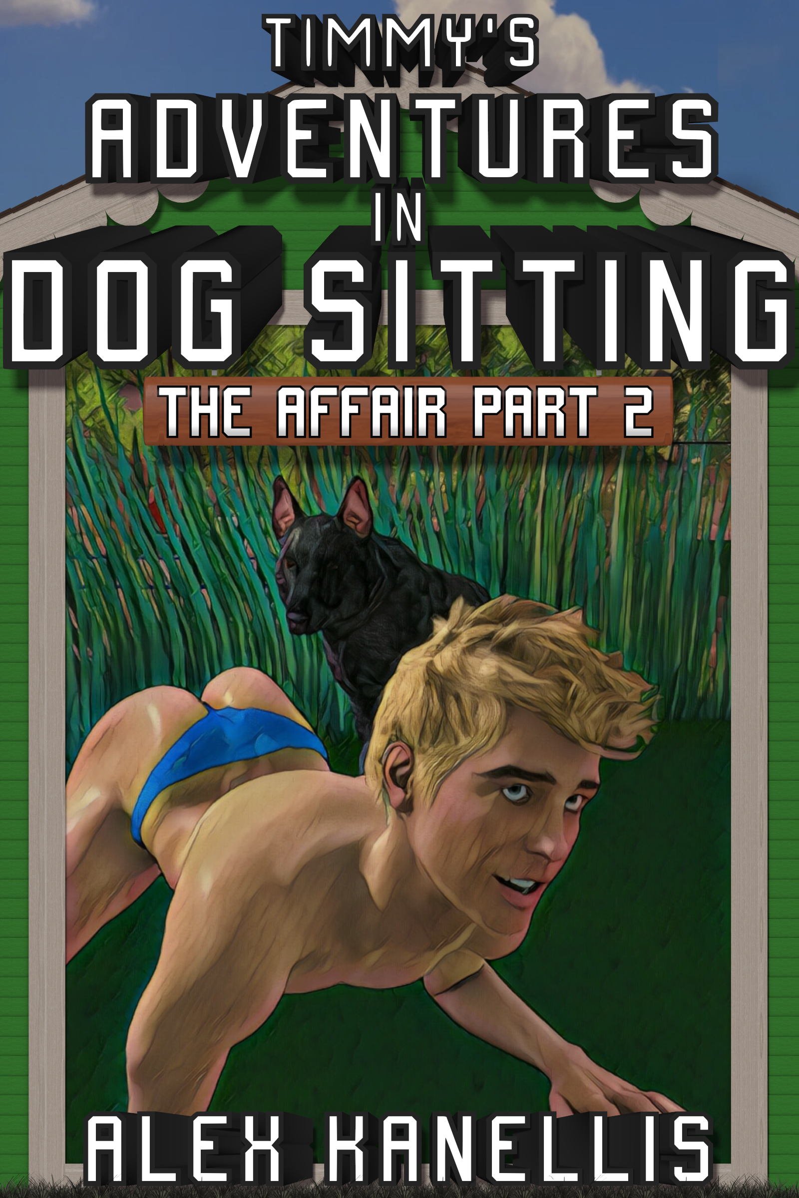 Timmy's Adventures in Dog Sitting: The Affair Part 2