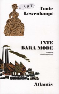 Inte bara mode: Samhället som modeskapare (Hardcover)