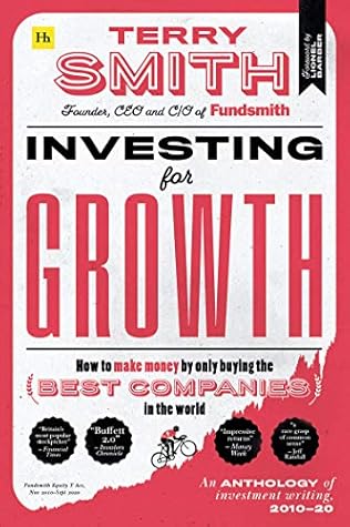 Investing for Growth: How to Make Money by Only Buying the Best Companies in the World