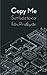Copy Me; Samlade texter från Piratbyrån by Marcus Kaarto