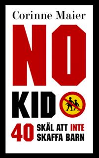 No Kid: 40 skäl att inte skaffa barn
