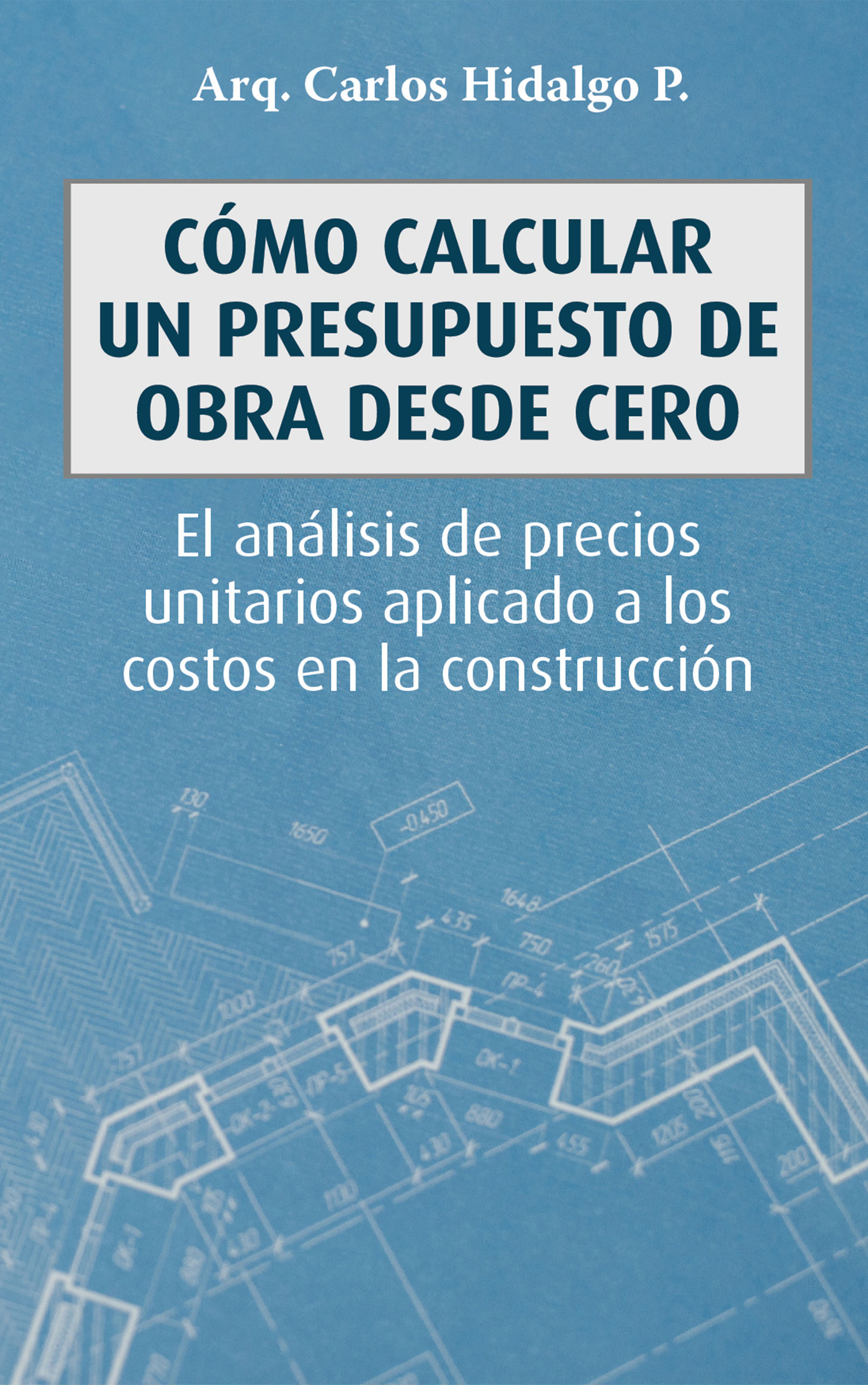Cómo calcular un presupuesto de obra desde cero: El análisis de precios unitarios aplicado a los costos en la construcción