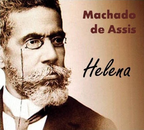 Helena - Coletânea: Genialidades de Machado de Assis (Portuguese Edition)