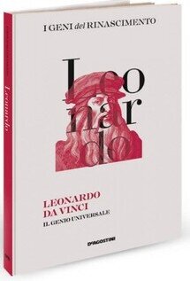 Leonardo da Vinci: Il genio universale