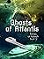 Ghosts of Atlantis