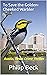 To Save the Golden-Cheeked Warbler Austin, Texas Crime Thriller (Fastball Book 4) by Philip Beck