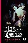 Días sin lágrimas by Regina Roman
