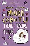 Diário de uma Miúda Como Tu - Tique Taque Toque by Maria Inês Almeida