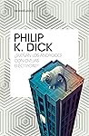 ¿Sueñan los androides con ovejas eléctricas? by Philip K. Dick