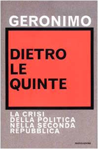 Dietro le quinte. La crisi politica della Seconda Repubblica