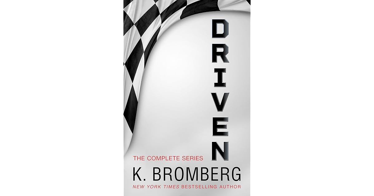 The Complete Driven Series (Driven 14) by K. Bromberg