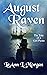 August Raven: The Tale of a...