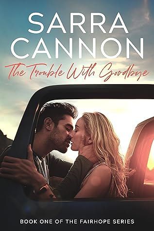 The Trouble with Goodbye (Fairhope, #1)