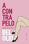 A contrapelo. O por qué romper el círculo de depilación, sumi... by Bel Olid