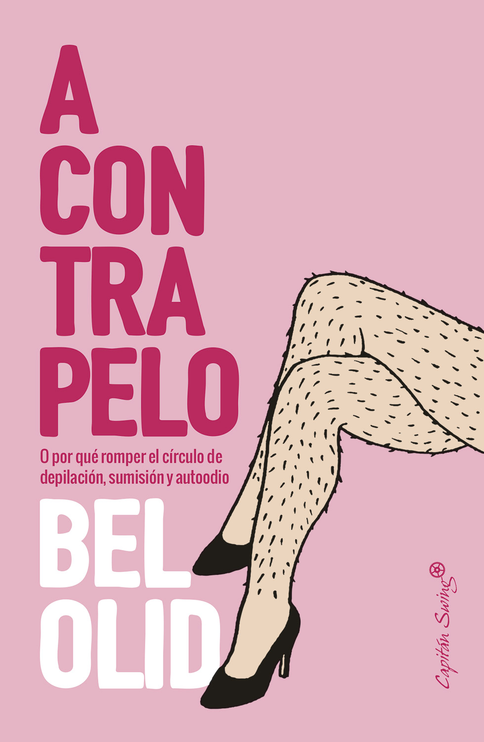 A contrapelo. O por qué romper el círculo de depilación, sumisión y autoodio (Paperback)