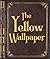 The Yellow Wallpaper