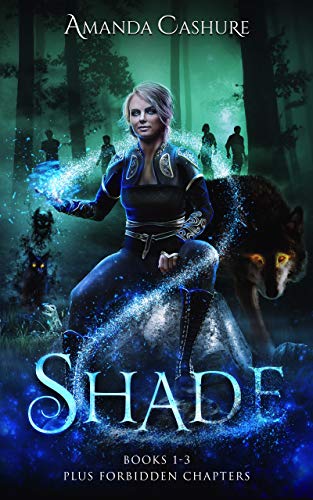 Shade: Books 1-3 Plus Forbidden Chapters