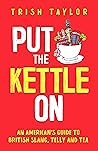Put the Kettle On...