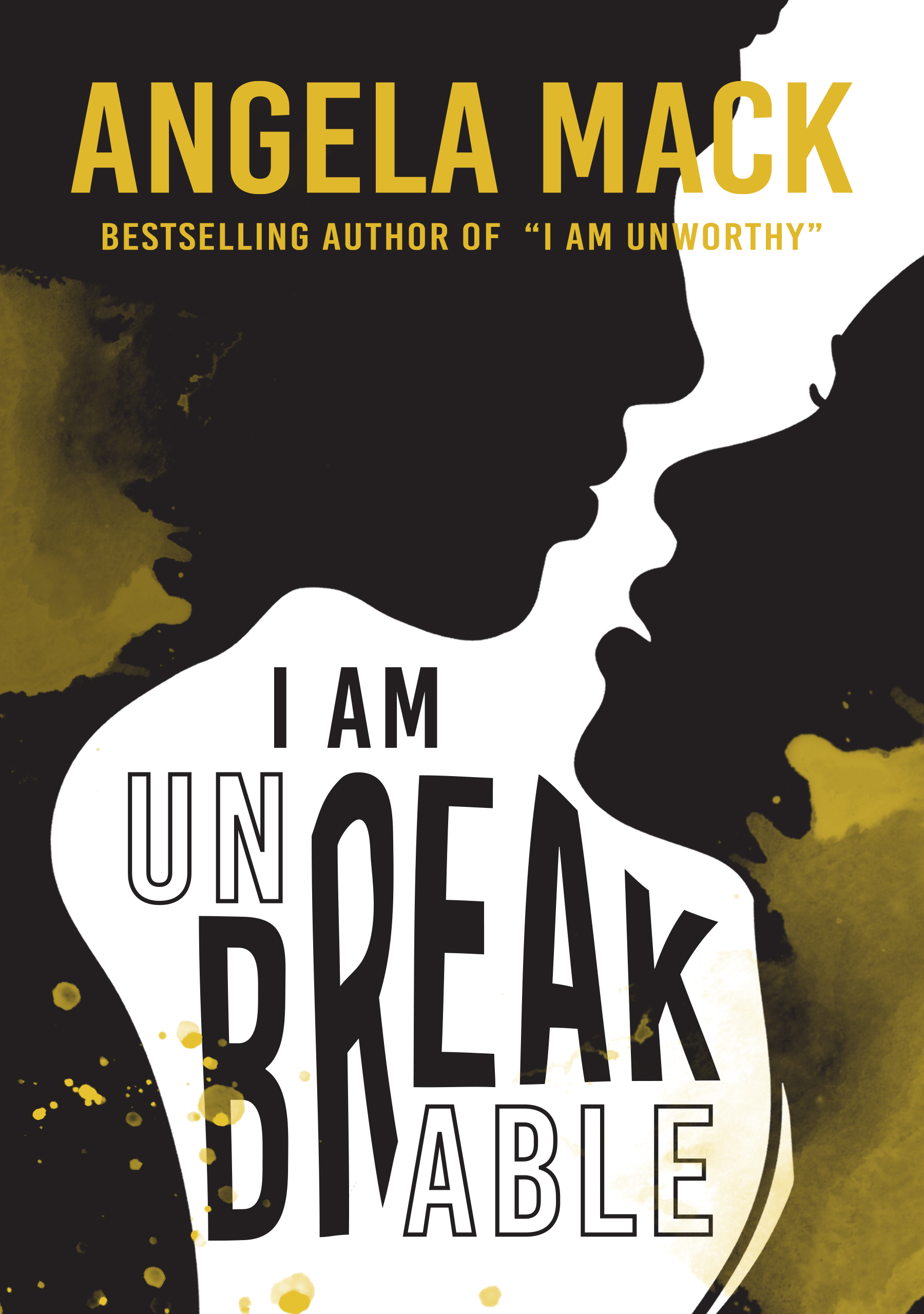 I Am Unbreakable (Josh and Izzy, #2)