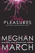 Dirty Pleasures (The Dirty Billionaire Trilogy, #2)