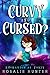 Curvy and Cursed? (Enchanted at Forty, #1)