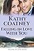 Falling in Love With You—Falling in Love—The Murphy Clan Series by Kathy Coatney