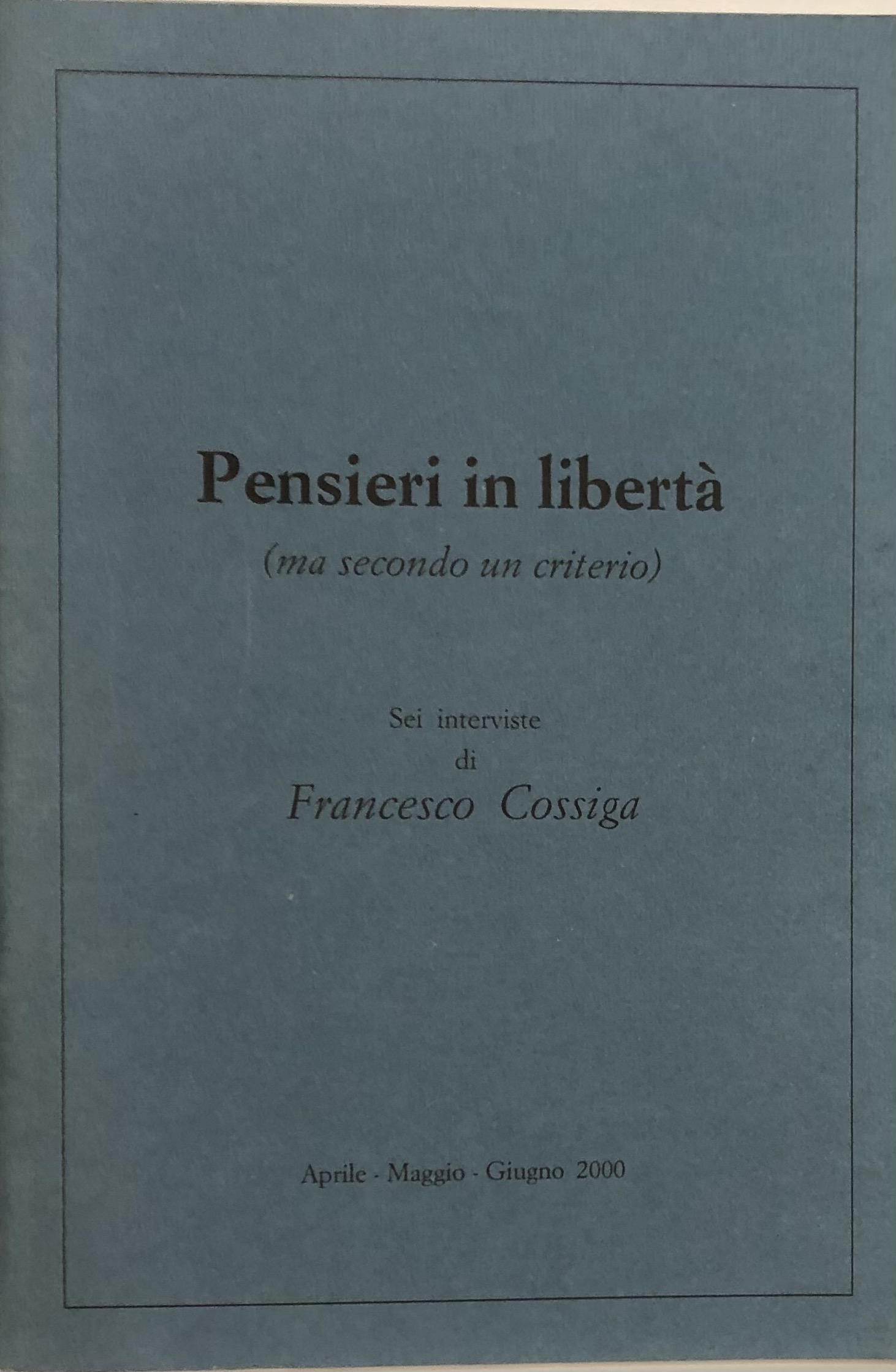 Pensieri in libertà (ma secondo un criterio)