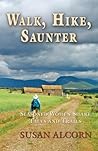 Walk, Hike, Saunter by Susan Alcorn