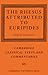 The Rhesus Attributed to Euripides (Cambridge Classical Texts and Commentaries, Series Number 63)