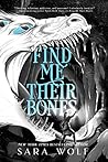 Book cover for Find Me Their Bones (Bring Me Their Hearts, #2)