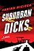 Suburban Dicks (Suburban Di...