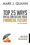 Top 25 Ways an IUL can Secure Your Financial Future: And Build a Tax-Free Family Bank! Top 25 Ways an IUL can Secure Your Financial Future: And Build a Tax-Free Family Bank!