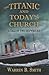 The Titanic and Today's Church by Warren B. Smith
