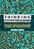 Thinking Probabilistically: Stochastic Processes, Disordered Systems, and Their Applications (Cambridge Texts in Applied Mathematics)