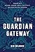 The Guardian Gateway by Kim Wilborn