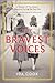 The Bravest Voices: A Memoi...