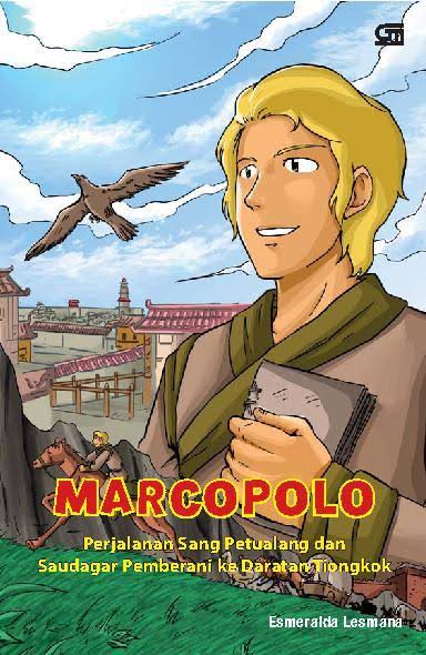Marcopolo: Perjalanan Sang Petualang dan Saudagar Pemberani ke Daratan Tiongkok