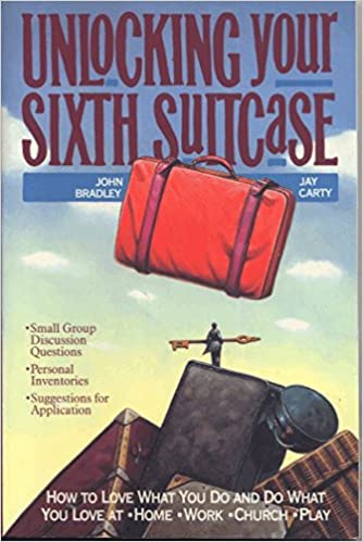 Unlocking Your Sixth Suitcase: How to Love What You Do and Do What You Love
