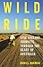 Wild Ride: Epic Cycling Journeys Through the Heart of Australia