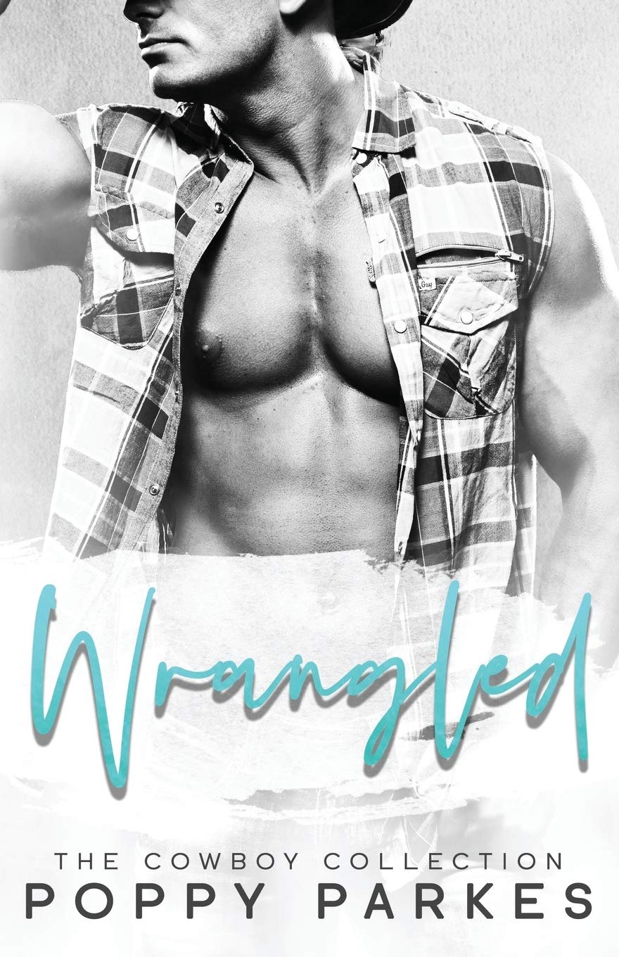 Wrangled: The Cowboy Collection (Poppy Parkes Anthologies)
